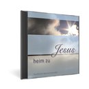 CD  Heim zu Jesus