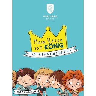 Kinderliederbuch  Mein Vater ist König